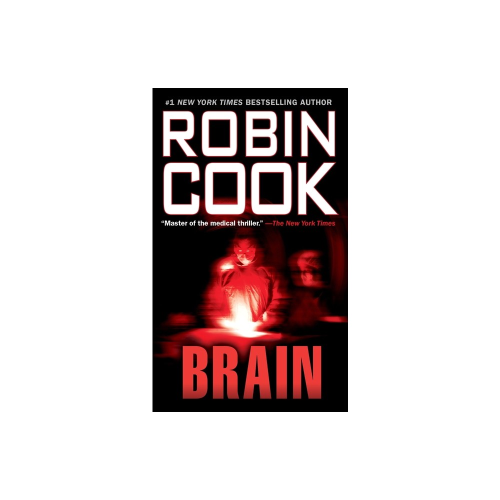 Brain - (Medical Thriller) by Robin Cook (Paperback)