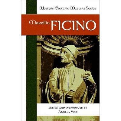 Marsilio Ficino - (Western Esoteric Masters) by  Angela Voss (Paperback)