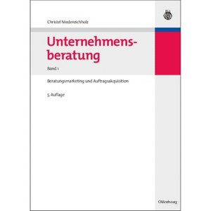 Unternehmensberatung, Band 1, Unternehmensberatung - (Edition Consulting) 5th Edition by  Christel Niedereichholz (Hardcover) - 1 of 1