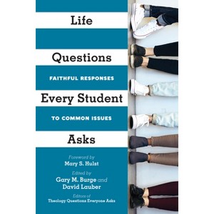 Life Questions Every Student Asks - by  Gary M Burge & David Lauber (Paperback) - 1 of 1