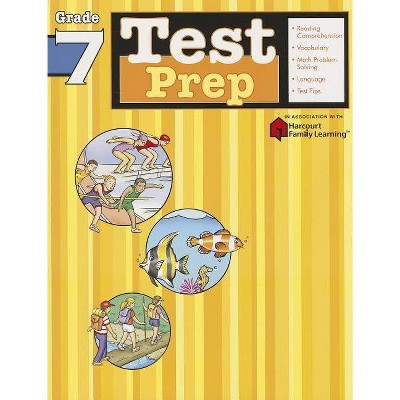 Test Prep: Grade 7 (Flash Kids Harcourt Family Learning) - (Paperback)