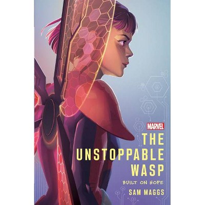 The Unstoppable Wasp - by  Sam Maggs (Hardcover)