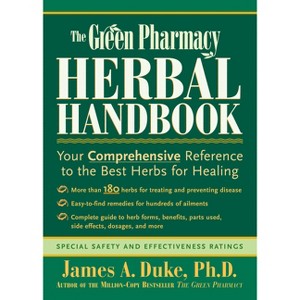 The Green Pharmacy Herbal Handbook - by  James A Duke (Paperback) - 1 of 1