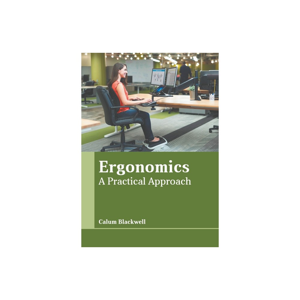 Ergonomics: A Practical Approach - by Calum Blackwell (Hardcover)