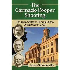 The Carmack-Cooper Shooting - by  James Summerville (Paperback) - 1 of 1