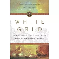 White Gold - by  Giles Milton (Paperback)