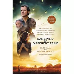 Same Kind of Different as Me (Paperback) (Movie Edition) by Ron Hall, Denver Moore, Lynn Vincent (With)