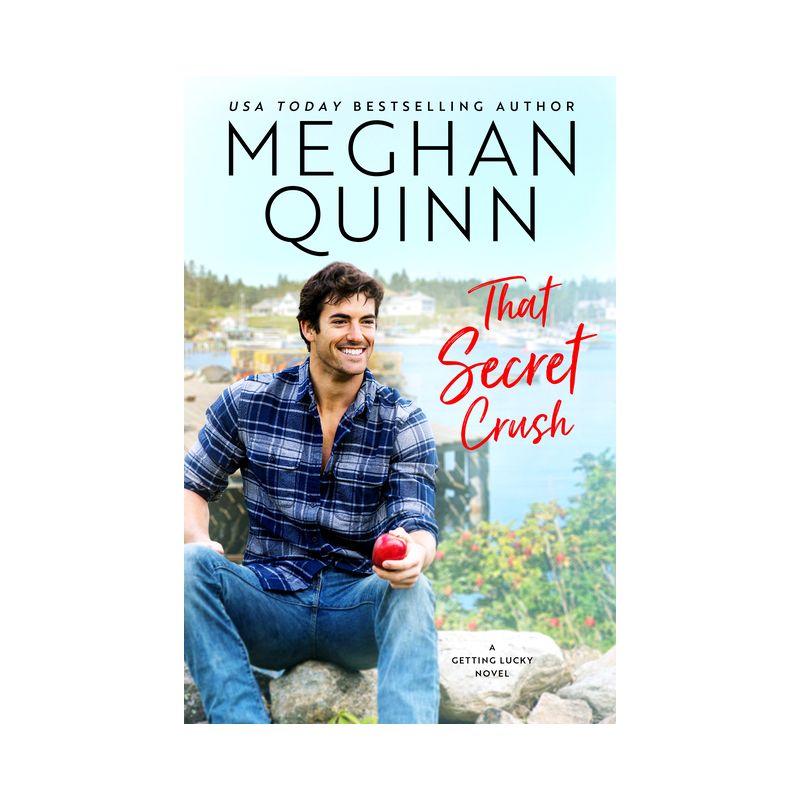 That Secret Crush - (Getting Lucky) by  Meghan Quinn (Paperback), 1 of 2