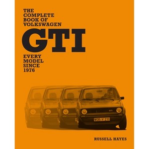 The Complete Book of Volkswagen GTI - by  Russell Hayes (Hardcover) - 1 of 1