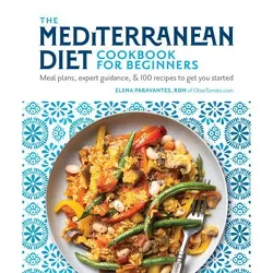 The Mediterranean Diet Cookbook for Beginners - by  Elena Paravantes (Paperback)
