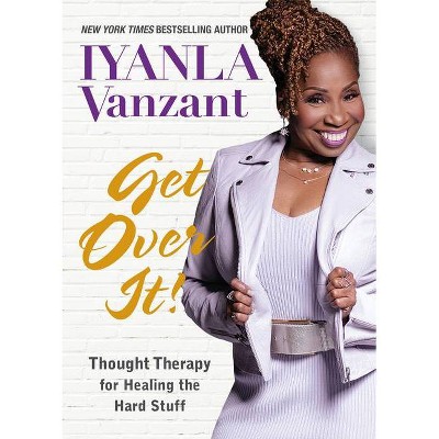 Get Over It! - by  Iyanla Vanzant (Paperback)