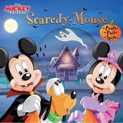 Disney Mickey & Friends: Scaredy-mouse - (push-pull-spin Stories) By ...