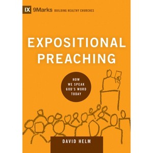 Expositional Preaching - (Building Healthy Churches) by  David R Helm (Hardcover) - 1 of 1