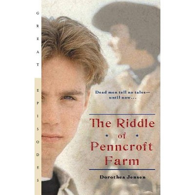 The Riddle of Penncroft Farm - (Great Episodes) by  Dorothea Jensen (Paperback)