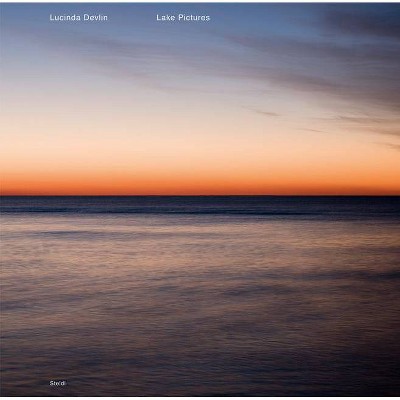 Lucinda Devlin: Lake Pictures - (Hardcover)