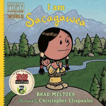 I Am Sacagawea - (Ordinary People Change the World) by Brad Meltzer