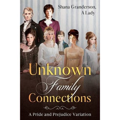 Unknown Family Connections - by  Shana Granderson A Lady (Paperback)