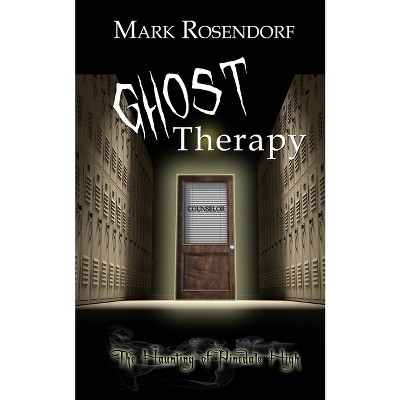 Ghost Therapy - by  Mark Rosendorf (Paperback)