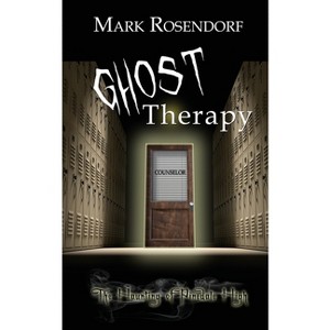 Ghost Therapy - by  Mark Rosendorf (Paperback) - 1 of 1