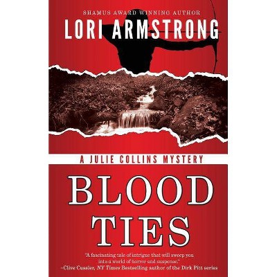 Blood Ties - (Julie Collins Mystery) by  Lori Armstrong (Paperback)