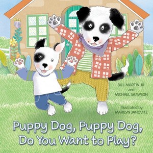 Puppy Dog, Puppy Dog, Do You Want to Play? - by  Bill Martin & Michael Sampson (Hardcover) - 1 of 1