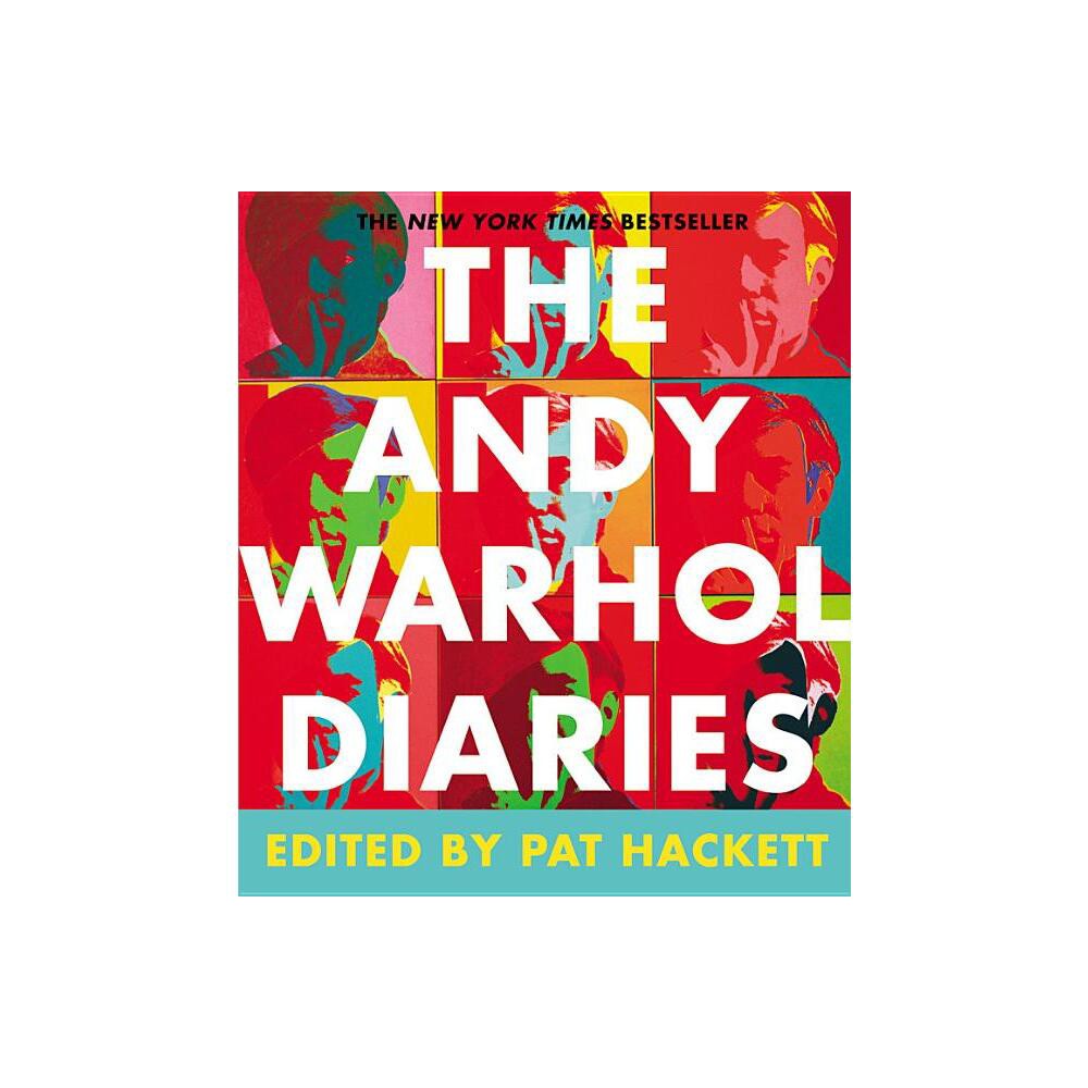 The Andy Warhol Diaries - by Andy Warhol & Pat Hackett (Hardcover)
