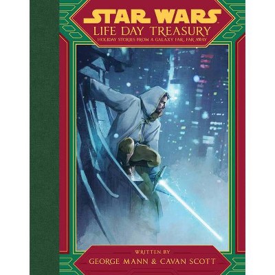 Star Wars Life Day Treasury - by  George Mann & Cavan Scott (Hardcover)