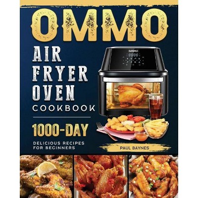 OMMO Air Fryer Oven Cookbook - by  Paul Baynes (Paperback)