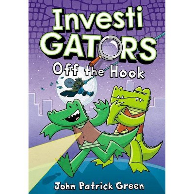 Investigators: Off the Hook - (Investigators, 3) by John Patrick Green (Hardcover)