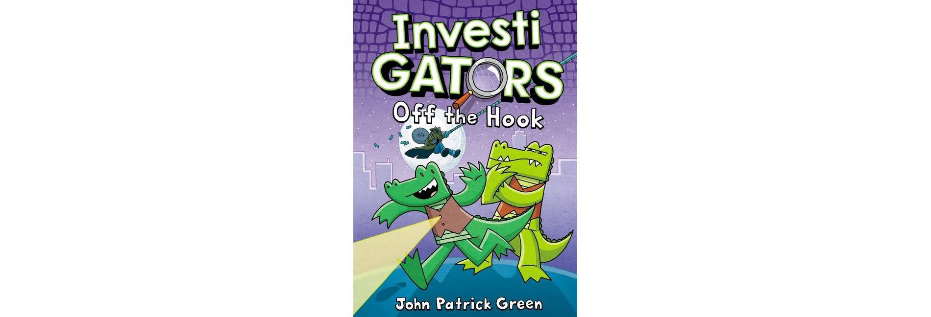 Investigators: Off the Hook - (Investigators, 3) by John Patrick Green (Hardcover)