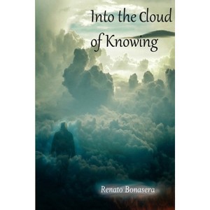 Into the Cloud of Knowing - by  Renato Bonasera (Paperback) - 1 of 1