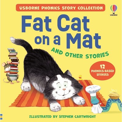 Phonics Story Collection - Fat Cat on a Mat and Other Phonics Stories - (Phonics Story Collections) by  Russell Punter & Lesley Sims (Hardcover)