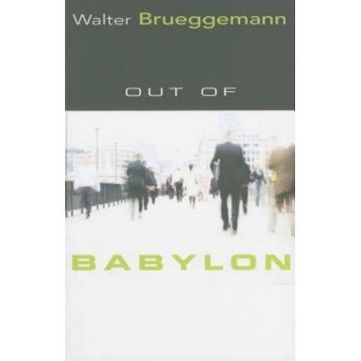 Out of Babylon - by  Walter Brueggemann (Paperback)