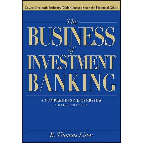 The Business Of Investment Banking - 3rd Edition By K Thomas Liaw ...