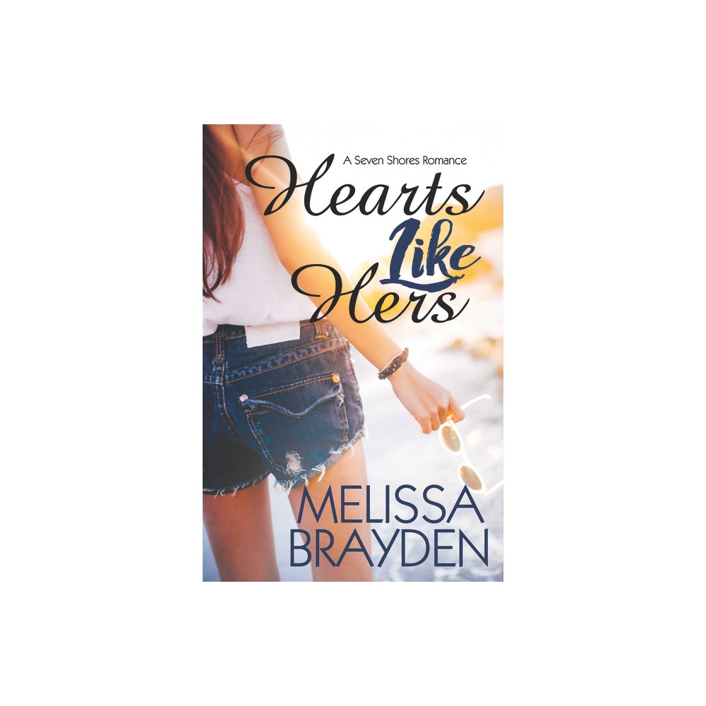 Hearts Like Hers - (Seven Shores Romance) by Melissa Brayden (Paperback)