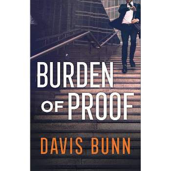 Burden of Proof - by  Davis Bunn (Paperback)