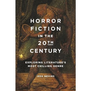 Horror Fiction in the 20th Century - by  Jess Nevins (Hardcover) - 1 of 1
