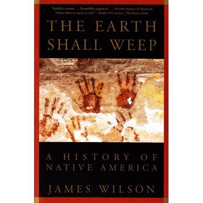 The Earth Shall Weep - by  James Wilson (Paperback)