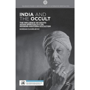 India and the Occult - (Palgrave Studies in New Religions and Alternative Spirituali) by  G Djurdjevic (Hardcover) - 1 of 1