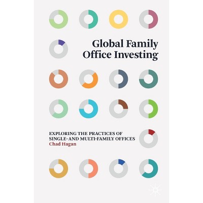 Global Family Office Investing - by  Chad Hagan (Paperback)