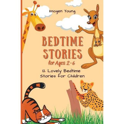 Bedtime Stories for Ages 2-6 - by  Imogen Young (Paperback)