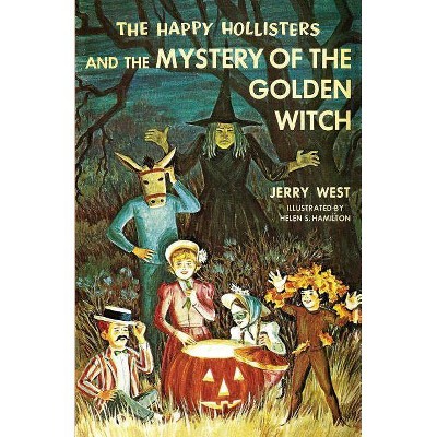 The Happy Hollisters and the Mystery of the Golden Witch - by  Jerry West (Paperback)