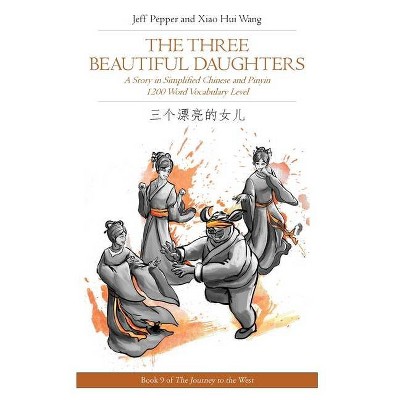 The Three Beautiful Daughters - (Journey to the West) by  Jeff Pepper (Paperback)