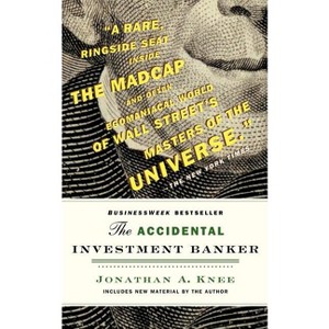 The Accidental Investment Banker - by  Jonathan Knee (Paperback) - 1 of 1