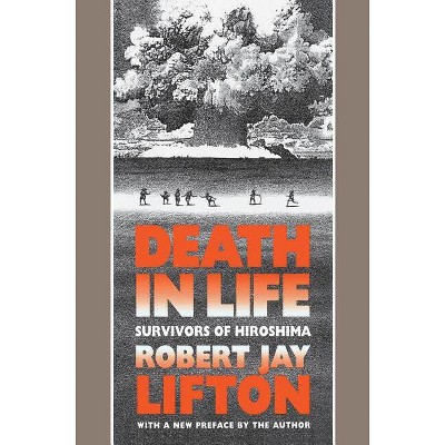 Death in Life - by  Robert Jay Lifton (Paperback)