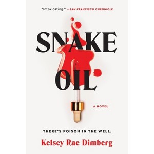 Snake Oil - by Kelsey Rae Dimberg - 1 of 1
