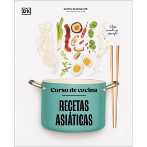 Curso de Cocina: Recetas Asiàticas - by  DK (Hardcover) - 1 of 1