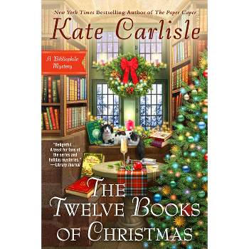 The Twelve Books of Christmas - (Bibliophile Mystery) by  Kate Carlisle (Paperback)