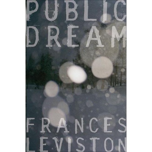 Public Dream - By Frances Leviston (paperback) : Target