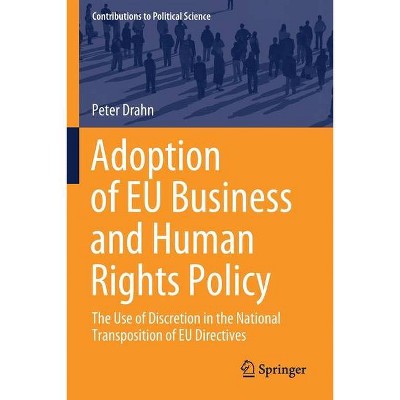 Adoption of Eu Business and Human Rights Policy - (Contributions to Political Science) by  Peter Drahn (Paperback)